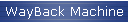 WayBack Machine